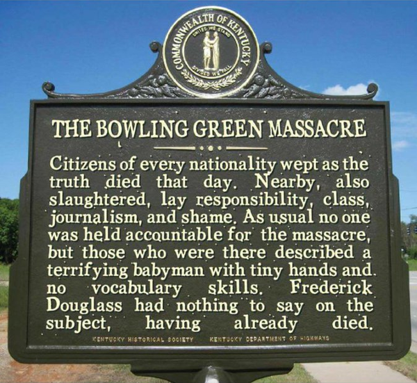 a fake marker, appearing to mark the site of the Bowling Green Massacre
